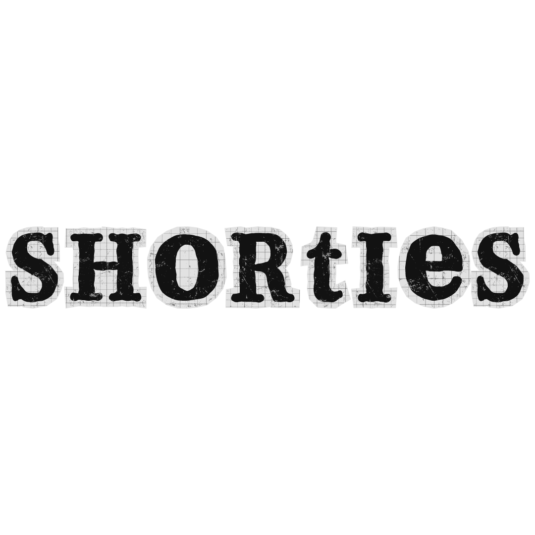 Shorties